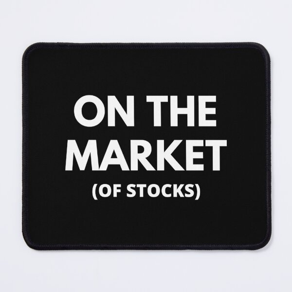 Item preview, On the Market (of Stocks) - Stock Market funny/witty designed and sold by Rat to Lion.