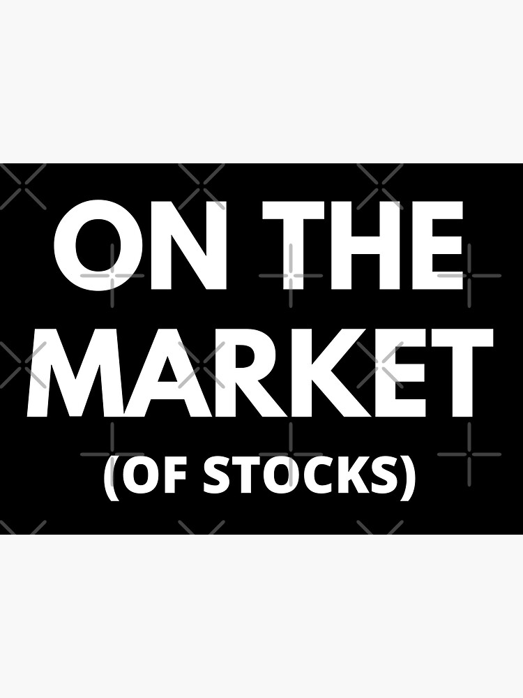 "On the Market (of Stocks) - Stock Market funny/witty" Sticker for Sale