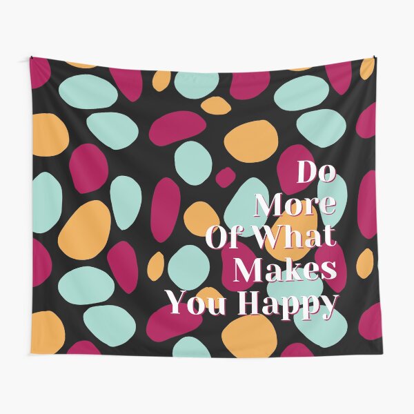 Do More Of What Makes You Happy Colorful Polka Blobs - Abstract Wobbly Polka Dots - Cute New Tapestry