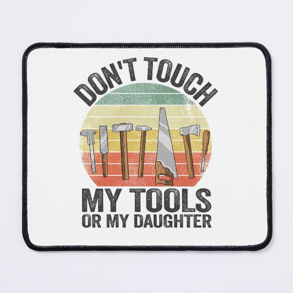 Item preview, Don't Touch My Tools Or My Daughter Funny Gift Fathers Day designed and sold by Stronzi.
