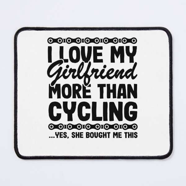 Item preview, I Love My Girlfriend More Than Cycling Funny Cyclist Gift Biking designed and sold by Stronzi.
