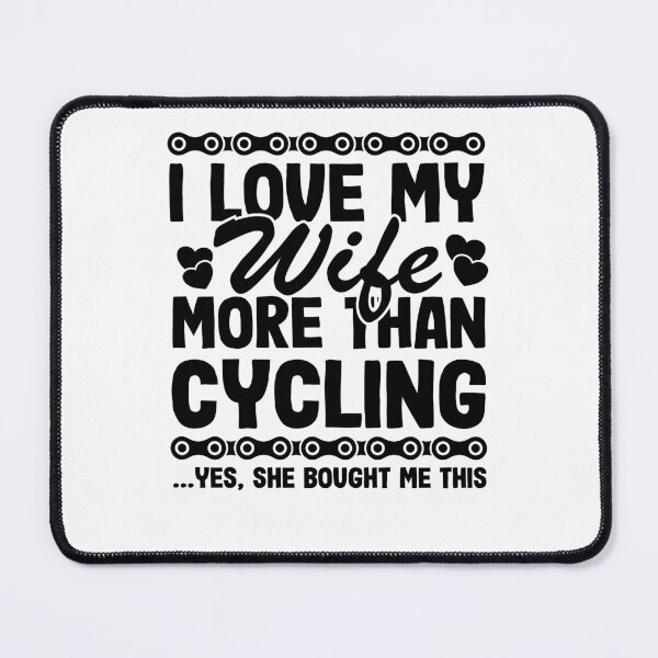 Item preview, I Love My Wife More Than Cycling Funny Cyclist Gift Biking Husband designed and sold by Stronzi.