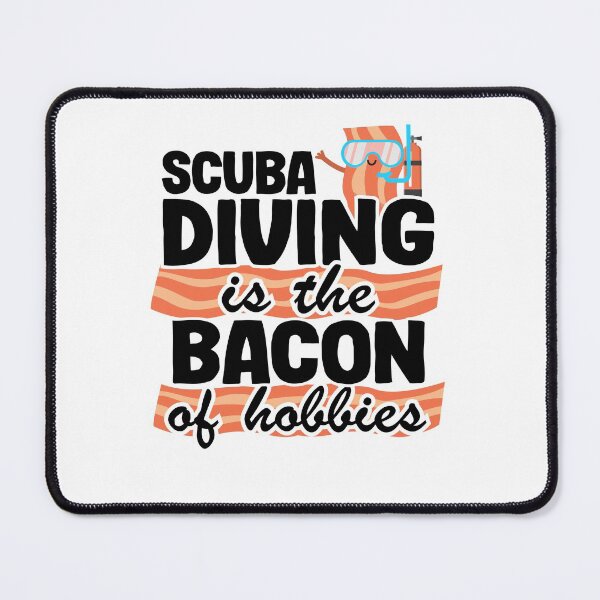 Item preview, Scuba Diving Is The Bacon Of Hobbies Divers Quote Funny designed and sold by Stronzi.