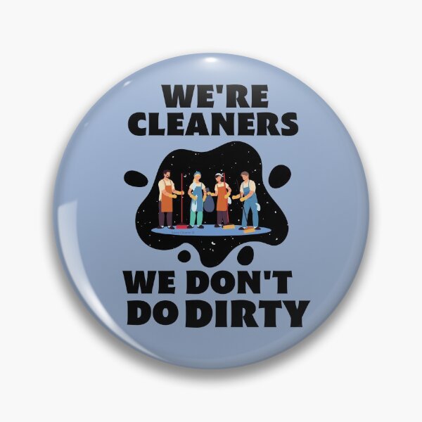 Item preview, We're Cleaners We Don't Do Dirty Novelty Housekeeping Janitor Gifts designed and sold by SavvyCleaner.