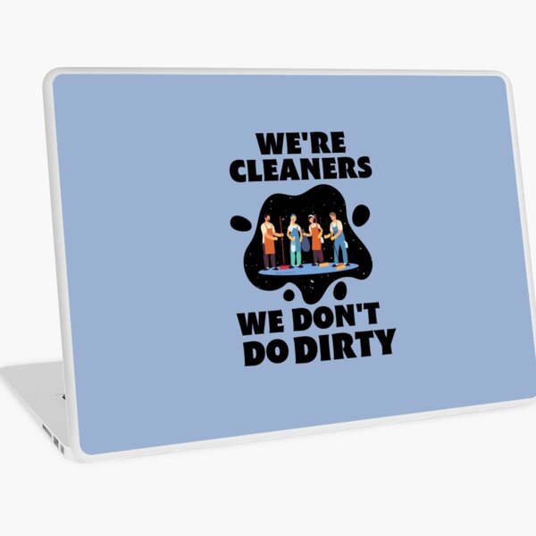 Item preview, We're Cleaners We Don't Do Dirty Novelty Housekeeping Janitor Gifts designed and sold by SavvyCleaner.