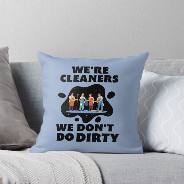 Item preview, We're Cleaners We Don't Do Dirty Novelty Housekeeping Janitor Gifts designed and sold by SavvyCleaner.