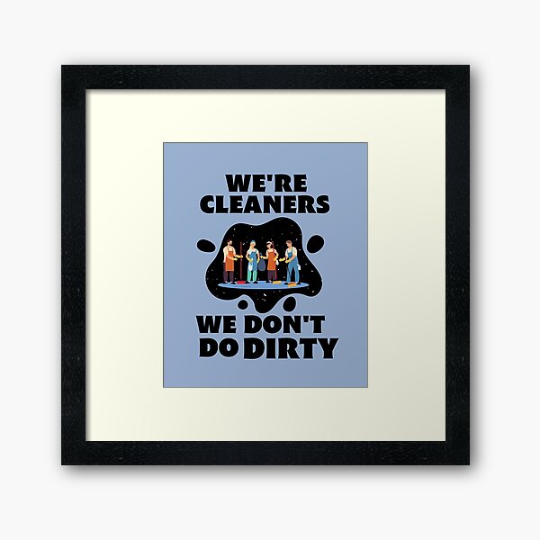 Item preview, We're Cleaners We Don't Do Dirty Novelty Housekeeping Janitor Gifts designed and sold by SavvyCleaner.
