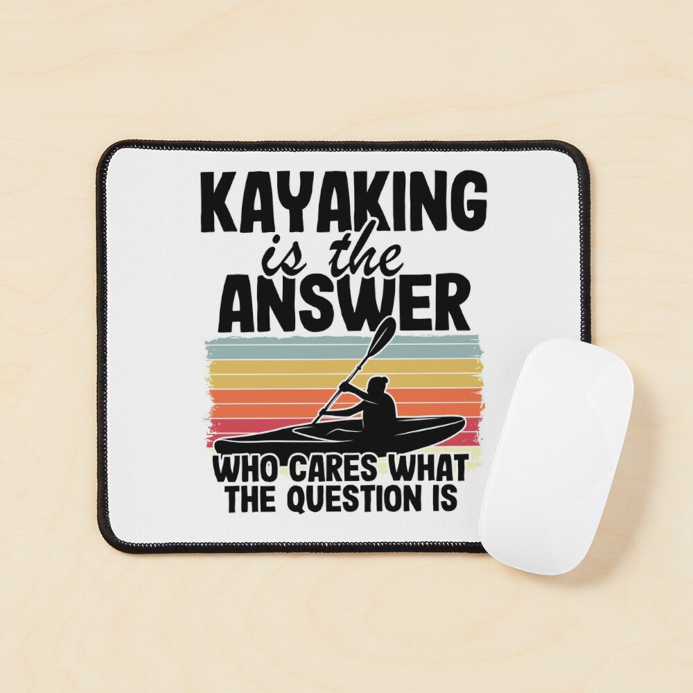 Kayaking Is The Answer Kayak Funny Kayaker Gifts Poster by Stronzi