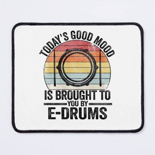 Item preview, Today's Good Mood Quote E-Drums Electronic Drums Gift Funny designed and sold by Stronzi.