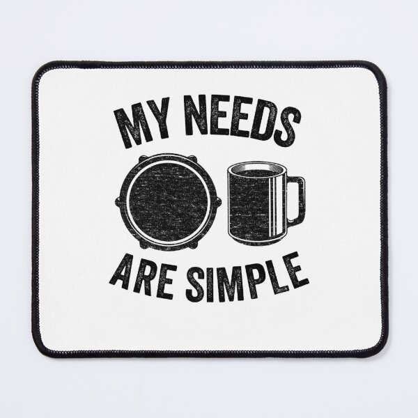 Item preview, My Needs Are Simple E-Drums & Coffee Drummer Electronic Drums Gift designed and sold by Stronzi.
