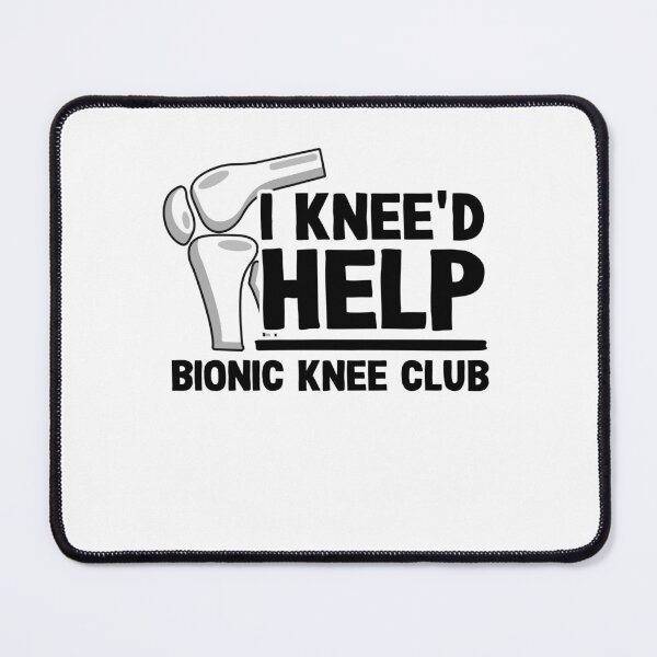 Item preview, I Knee'd Help Surgery Replacement Bionic Knee Club designed and sold by Stronzi.
