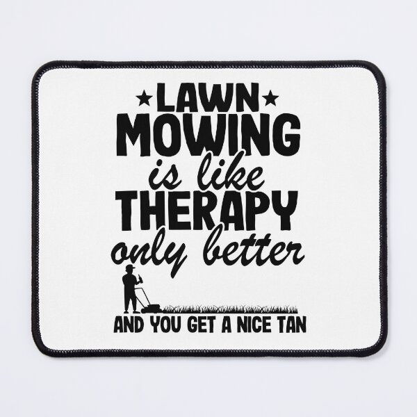 Item preview, Lawn Mowing Is Like Therapy Gardening Quote Gift Mowing Dad designed and sold by Stronzi.