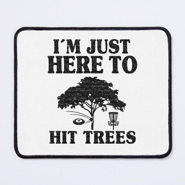 Item preview, I'm Just Here To Hit Trees Disc Golf Gift Funny designed and sold by Stronzi.