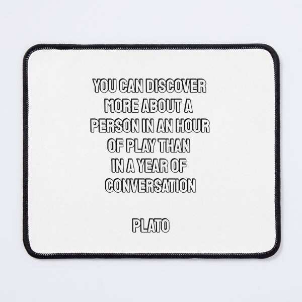 Item preview, Philosophy quotes - You can discover more about a  person in an hour of play than  in a year of  conversation - Plato designed and sold by Inspirationmotivation.
