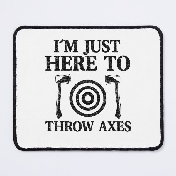 Item preview, I'm Just Here To Throw Axes Funny Axe Throwing designed and sold by Stronzi.
