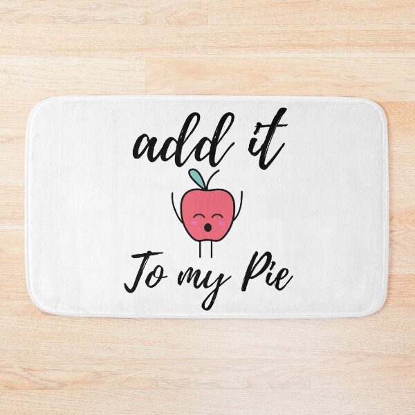 Item preview, Add it to my pie  Apple pie Meme designed and sold by HappyTeesCie Shop.