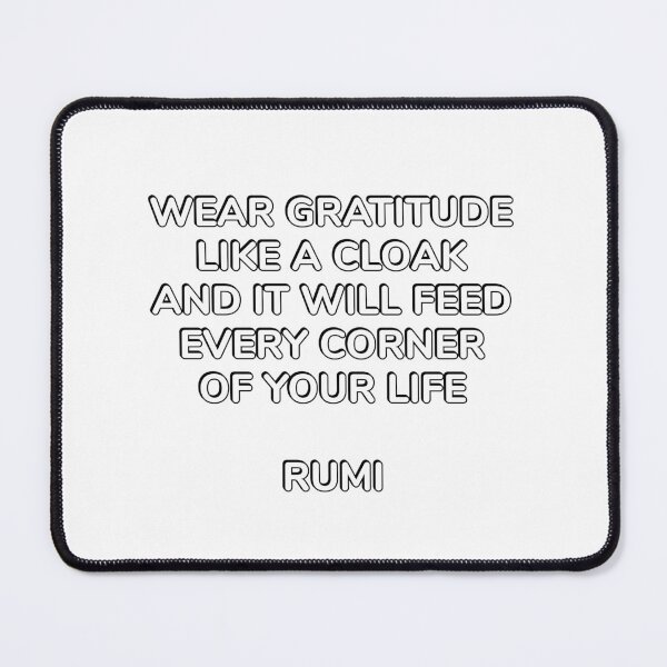Item preview, Rumi Quotes -  Wear gratitude like a cloak and it will feed every corner of your life  designed and sold by Inspirationmotivation.