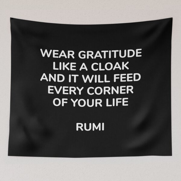 Item preview, Rumi Quotes -  Wear gratitude like a cloak and it will feed every corner of your life  designed and sold by Inspirationmotivation.