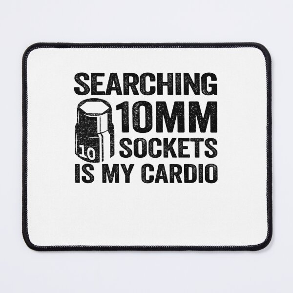 Item preview, Searching 10mm Sockets Is My Cardio Funny Mechanic designed and sold by Stronzi.