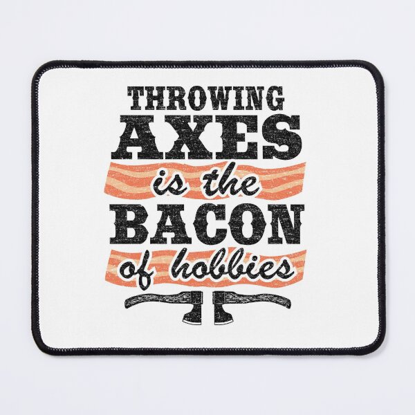 Item preview, Throwing Axes Is The Bacon Of Hobbies Axe Throwing Funny designed and sold by Stronzi.