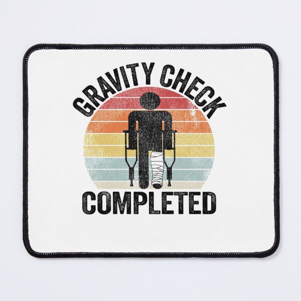 Item preview, Broken Leg Gravity Check Completed Get Well Soon designed and sold by Stronzi.