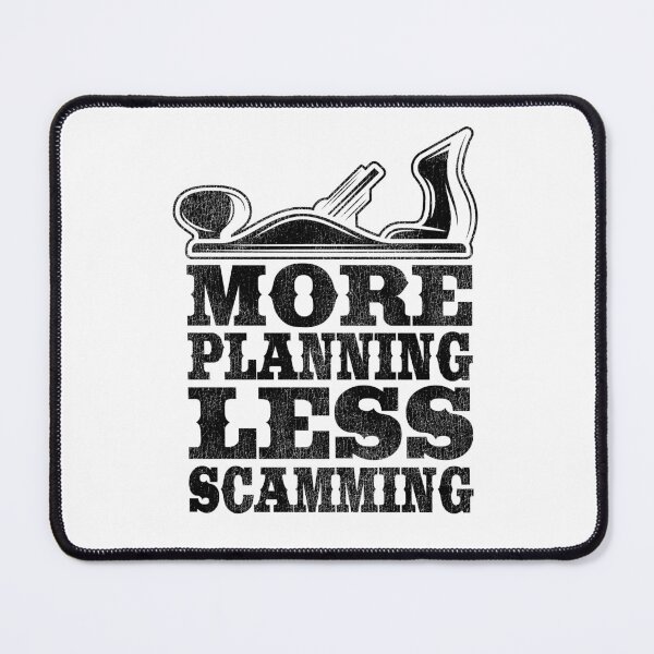 Item preview, More Planning Less Scamming Woodworking Carpenter Gift Funny designed and sold by Stronzi.