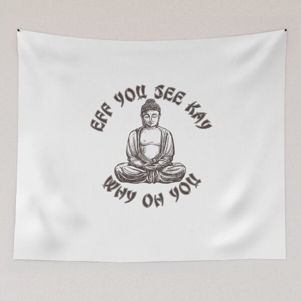 Item preview, Eff You See Kay Why Oh You - Buddha designed and sold by johnta17.