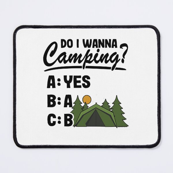 Item preview, Do I Wanna Camping Funny Quote Camper Outdoor Gift designed and sold by Stronzi.