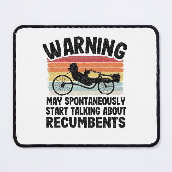 Item preview, Warning May Spontaneously Start Talking About Recumbents Funny Recumbent Bike designed and sold by Stronzi.