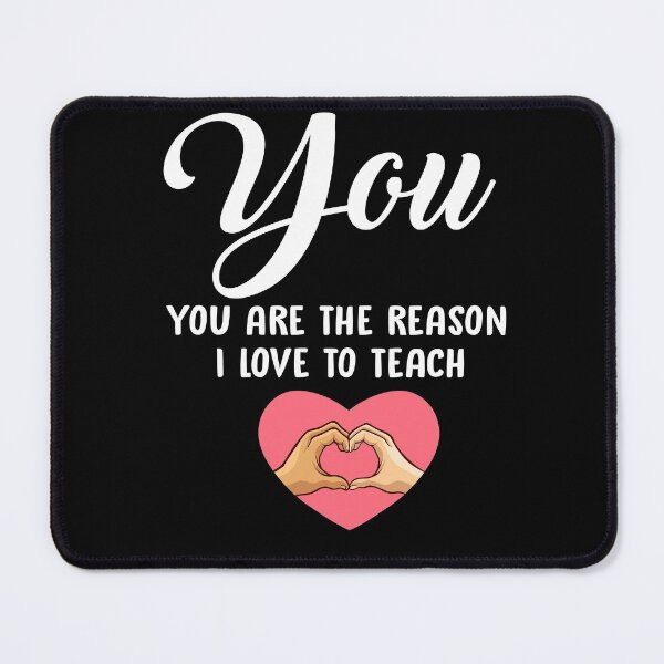 Item preview, You Are the Reason I Love to Teach Quote designed and sold by PiasaGoods.