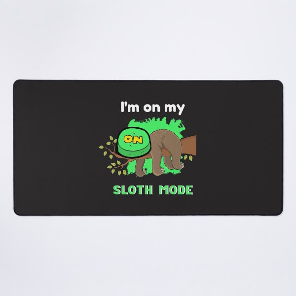 Item preview, Lazy Cute And Funny Sloth Mode On designed and sold by yourcherryguy.