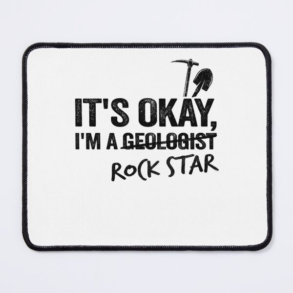 Item preview, It's Okay I'm A Geologist Rock Star Rock Collector Geologist designed and sold by Stronzi.