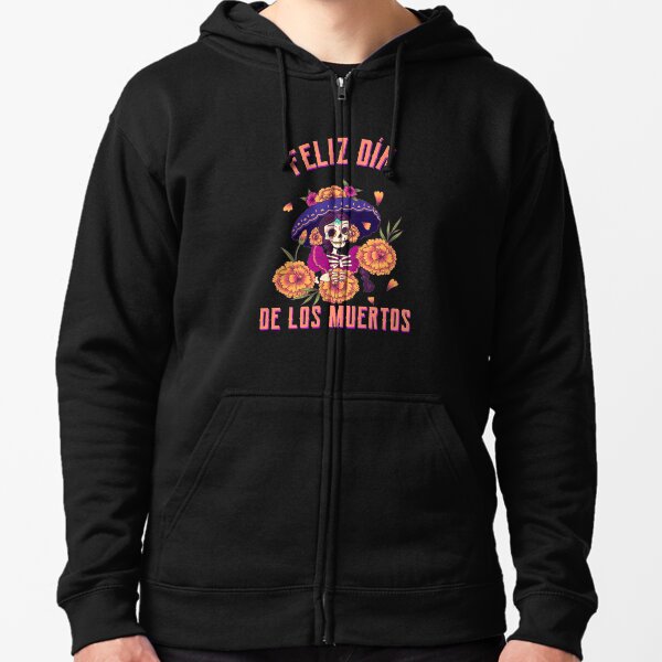 Feliz Dia Del Los Muertos Day of the Dead Apparel Zipped Hoodie