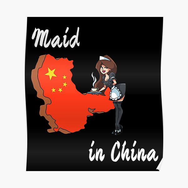 Maid In China Poster For Sale By Stevesuggests Redbubble 1637