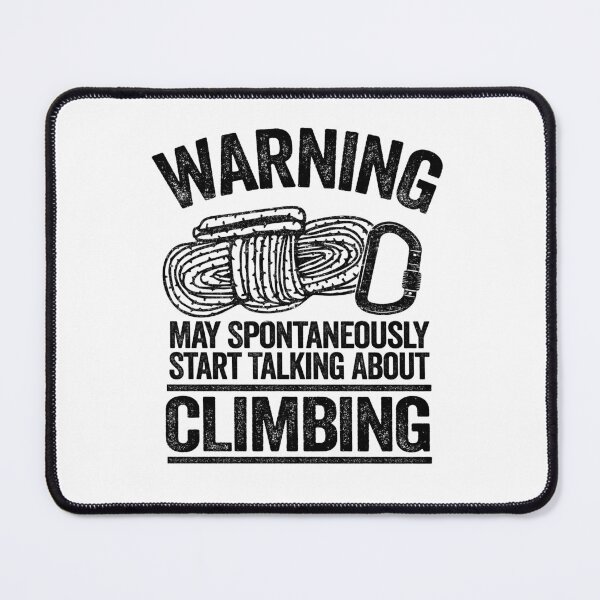 Item preview, Warning May Spontaneously Start Talking About Climbing Funny Climbing designed and sold by Stronzi.