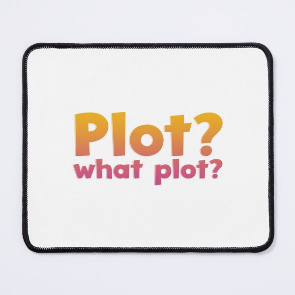 Item preview, Plot? What Plot? designed and sold by rissidesigns.