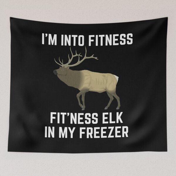 Item preview, I'm Into Fitness Fit'ness Elk In My Freezer Elk Hunting designed and sold by liftdesign.