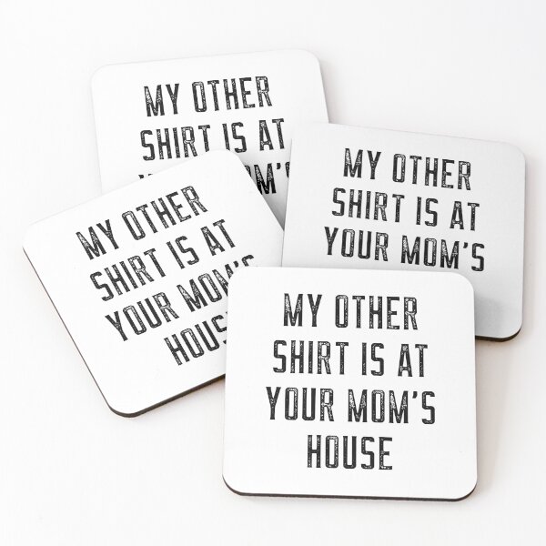 Item preview, My Other Shirt Is At Your Mom's House designed and sold by Neggan.
