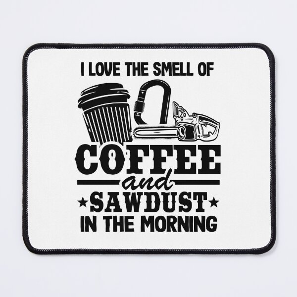 Item preview, Coffee & Sawdust Smell Chainsaw Funny Arborist Gift designed and sold by Stronzi.