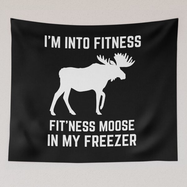 Item preview, I'm Into Fitness Fit'ness Moose In My Freezer Hunting designed and sold by liftdesign.