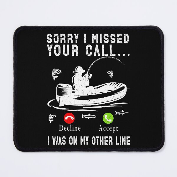 Item preview, Sorry I Missed Your Call I Was On My Other Line Funny Fishing designed and sold by caidcmytvroi.