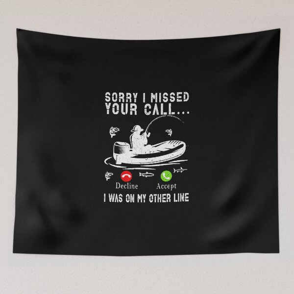 Item preview, Sorry I Missed Your Call I Was On My Other Line Funny Fishing designed and sold by caidcmytvroi.
