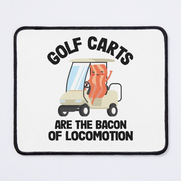 Item preview, Golf Carts Are The Bacon Of Locomotion Golfing designed and sold by Stronzi.