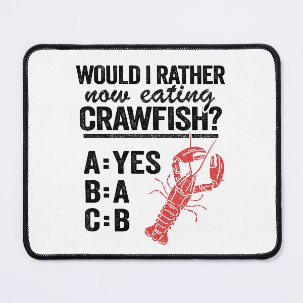 Item preview, Would I Rather Now Eating Crawfish Boil Funny Crawfish designed and sold by Stronzi.
