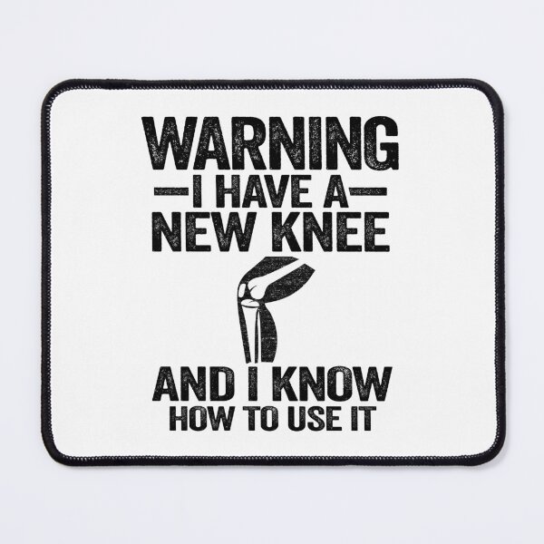 Item preview, Warning I Have A New Knee And I Know How To Use It designed and sold by Stronzi.