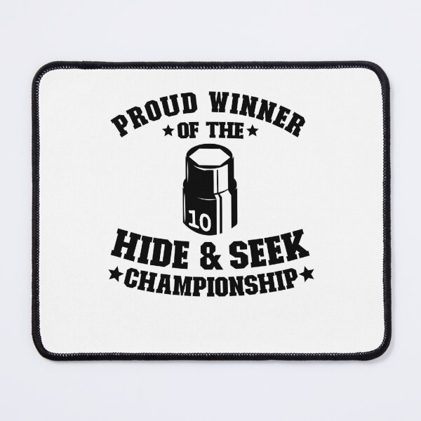 Item preview, Proud Winner Of The Hide & Seek Championship Funny Mechanic designed and sold by Stronzi.