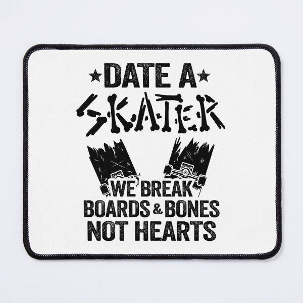 Item preview, Date A Skater We Break Boards & Bones Not Hearts Funny Skateboard designed and sold by Stronzi.