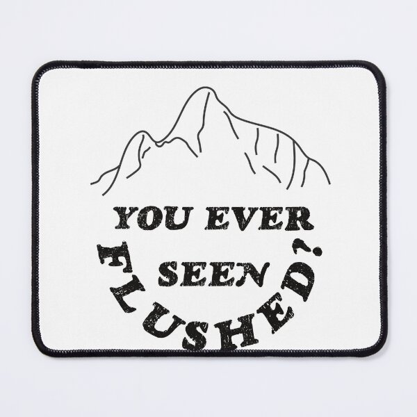 Item preview, You Ever Seen Flushed? designed and sold by thebitchesclub.