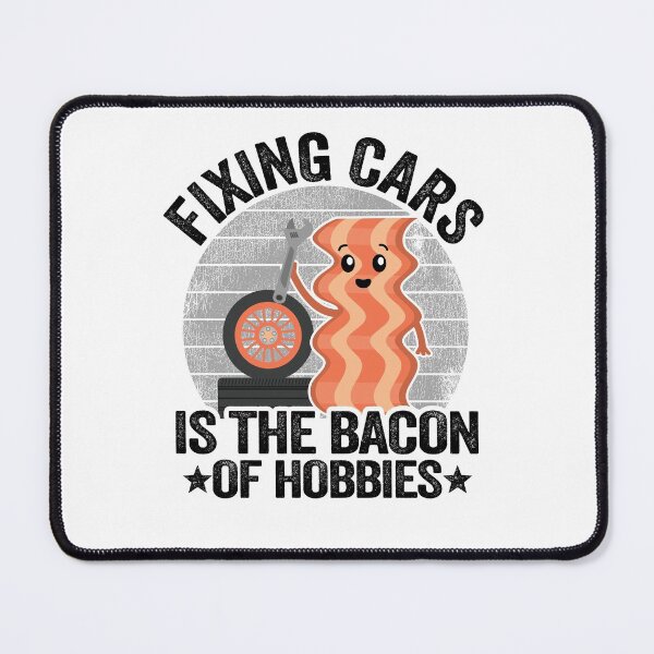 Item preview, Fixing Cars Is The Bacon Of Hobbies Funny Mechanic designed and sold by Stronzi.