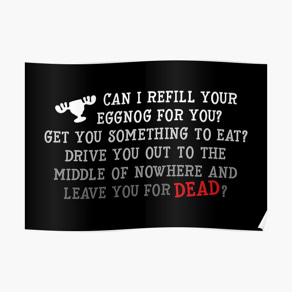 Clark Griswold Eggnog Quote Poster